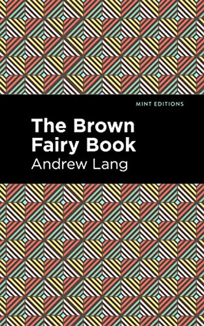 The Brown Fairy Book - 9781513281667 by Andrew Lang, Mint Editions, 9781513281667