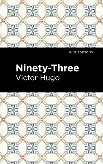 Ninety-Three by Victor Hugo, Mint Editions, 9781513291376