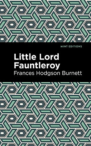 Little Lord Fontleroy - 9781513270333 by Frances Hodgson Burnett, Mint Editions, 9781513270333