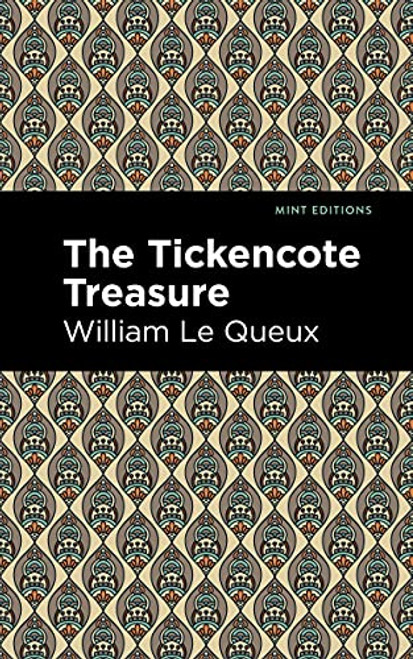 The Tickencote Treasure by William Le Queux, Mint Editions, 9781513280844