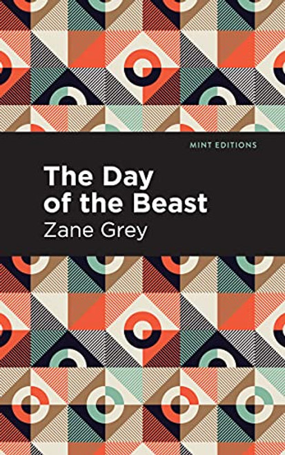 The Day of the Beast - 9781513280608 by Zane Grey, Mint Editions, 9781513280608