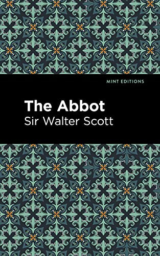 The Abbot by Sir Walter Scott, Mint Editions, 9781513280448