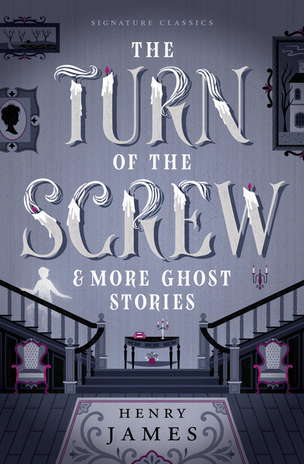 The Turn of the Screw & More Ghost Stories by Henry James, 9781454953593