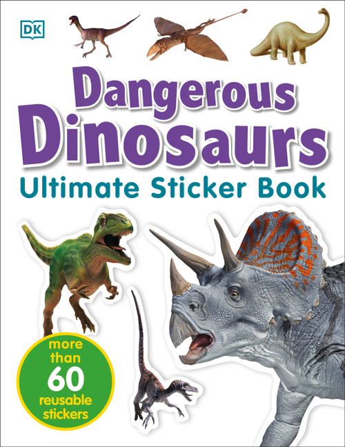 Ultimate Sticker Book: Dangerous Dinosaurs (More Than 60 Reusable Full-Color Stickers) by DK, 9780756605650