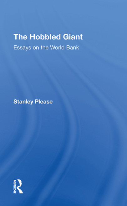 The Hobbled Giant (Essays On The World Bank) by Stanley Please, 9780367308292