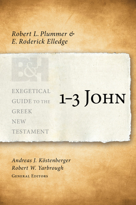 1-3 John - 9780805448511 by Robert L. Plummer, E. Roderick Elledge, Andreas J. Köstenberger, Robert W. Yarbrough, 9780805448511