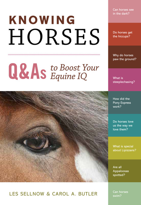 Knowing Horses (Q&As to Boost Your Equine IQ) by Carol A. Butler, Les Sellnow, 9781603427982