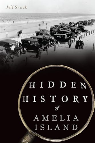 Hidden History of Amelia Island by Jeff Suwak, 9781467155779