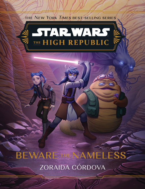 Star Wars: The High Republic: Beware the Nameless by Zoraida Córdova, 9781368095198