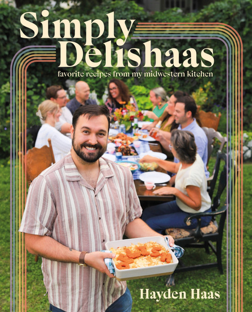 Simply Delishaas (Favorite Recipes From My Midwestern Kitchen: A Cookbook) by Hayden Haas, 9780744089653