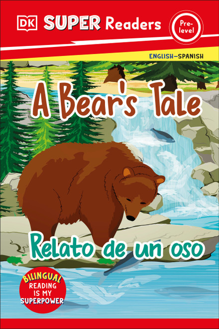 DK Super Readers Pre-level Bilingual A Bear's Tale â€“ Relato de un oso by DK, 9780744094916