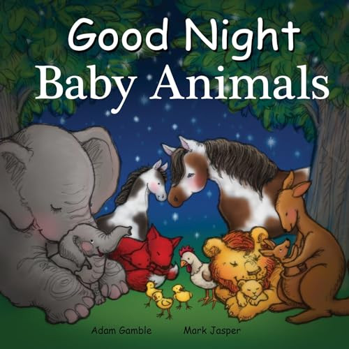 Good Night Baby Animals by Adam Gamble, Mark Jasper, Suwin Chan, 9781602194991