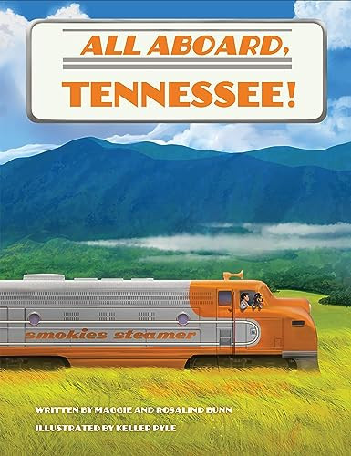 All Aboard, Tennessee! by Maggie Bunn, Rosalind Bunn, HARRISON KELLER PYLE, 9781455627301