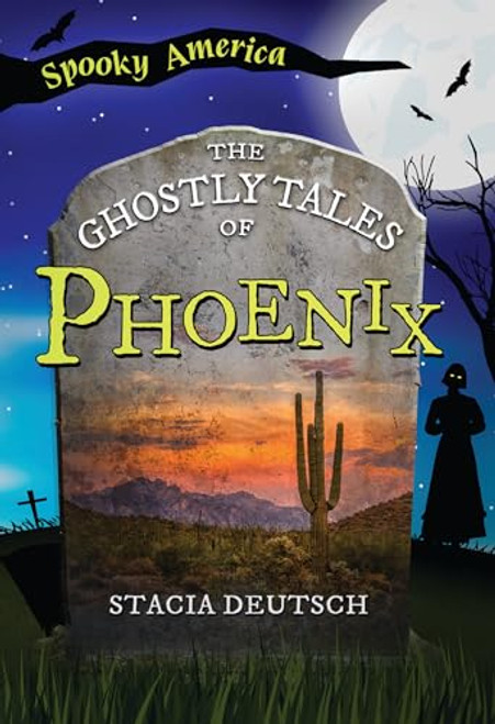 The Ghostly Tales of Phoenix by Stacia Deutsch, 9781467197601