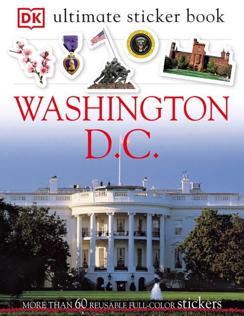 Ultimate Sticker Book: Washington, D.C. (More Than 60 Reusable Full-Color Stickers) by DK, 9780756630119