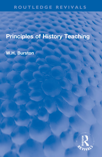 Principles of History Teaching by W.H. Burston, 9781032145419