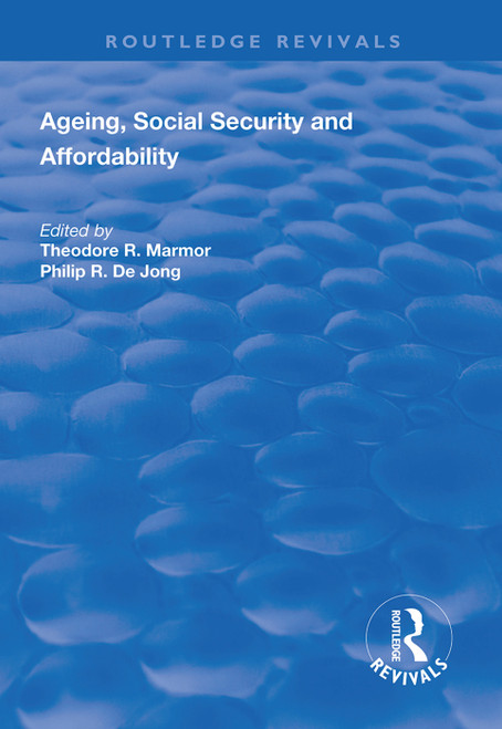 Ageing, Social Security and Affordability by Theodore. R Marmor, Philip. R De Jong, 9781138608788