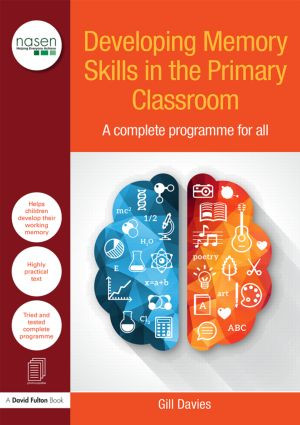Developing Memory Skills in the Primary Classroom (A complete programme for all) by Gill Davies, 9781138892620