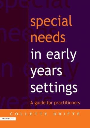 Special Needs in Early Years Settings (A Guide for Practitioners) by Collette Drifte, 9781853468568