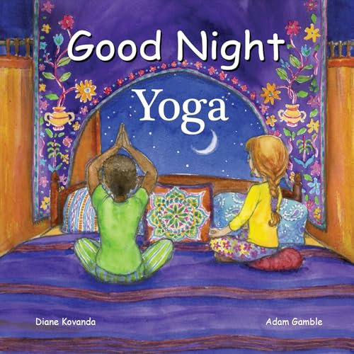 Good Night Yoga by Adam Gamble, Diane Kovanda, Katherine Blackmore, 9781602194144