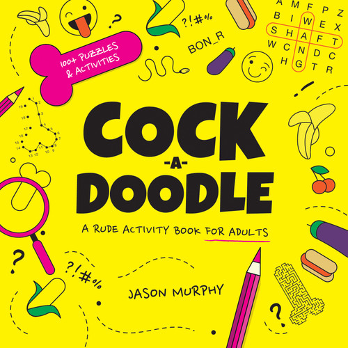 Cock-a-doodle (A rude activity book for adults) by Jason Murphy, 9781800079816