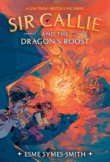 Sir Callie and the Dragon's Roost by Esme Symes-Smith, 9780593485842