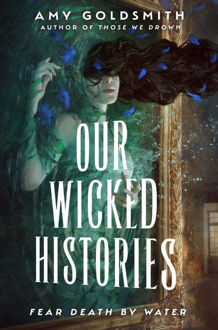 Our Wicked Histories by Amy Goldsmith, 9780593703953