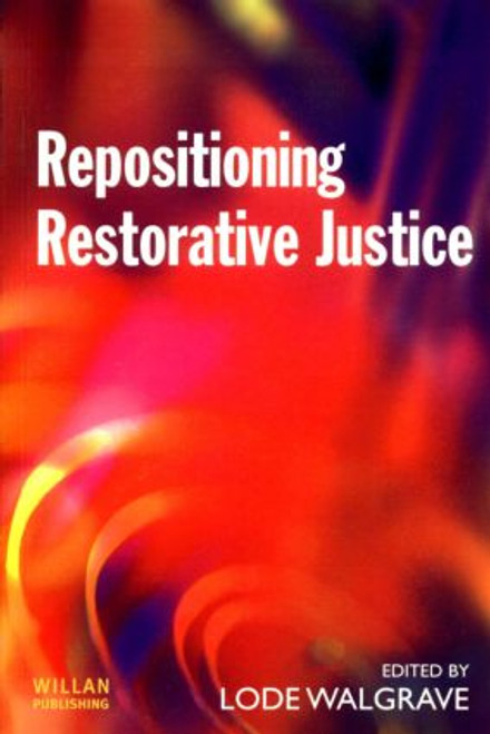 Repositioning Restorative Justice by Lode Walgrave, 9781843920168