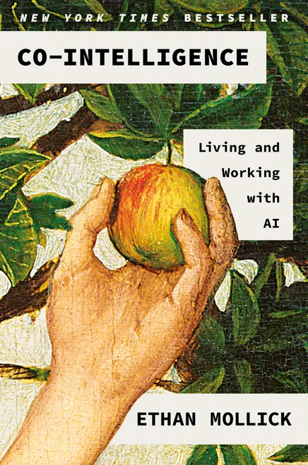 Co-Intelligence (Living and Working with AI) by Ethan Mollick, 9780593716717
