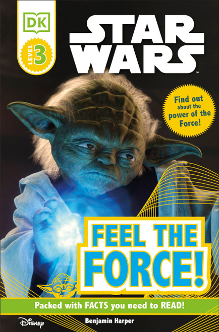DK Readers L3: Star Wars: Feel the Force! by Benjamin Harper, 9780756671266