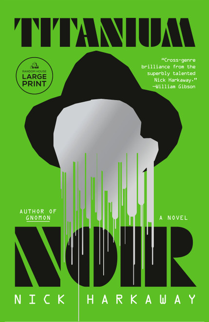 Titanium Noir (A novel) - 9780593863763 by Nick Harkaway, 9780593863763