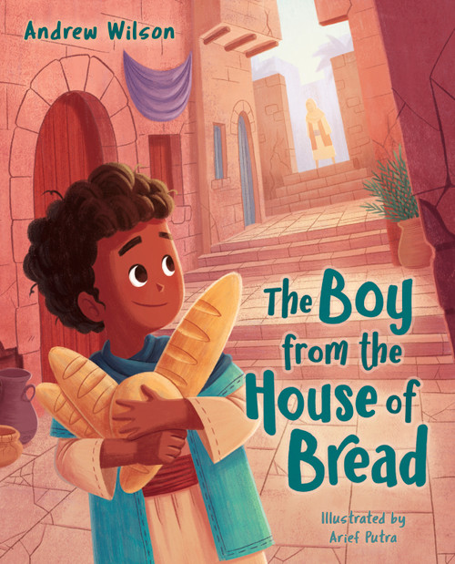 The Boy from the House of Bread by Andrew Wilson, Arief Putra, 9781087755601
