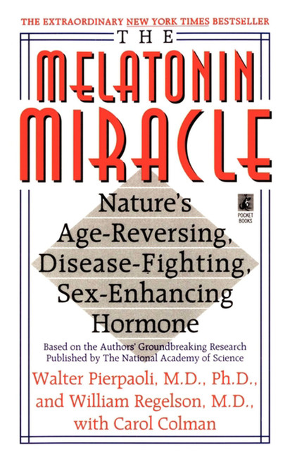 The Melatonin Miracle (Nature's Age-Reversing, Disease-Fighting, Sex-Enha) by Walter Pierpaoli, 9781451613124