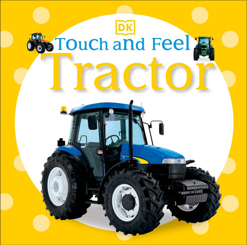 Touch and Feel: Tractor by DK, 9780756691677