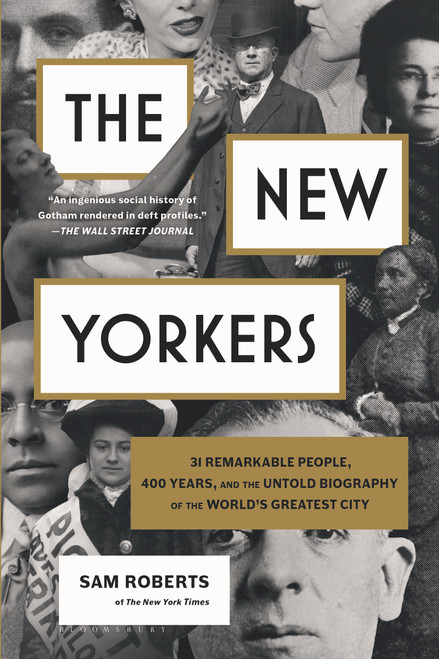 The New Yorkers (31 Remarkable People, 400 Years, and the Untold Biography of the World's Greatest City) - 9781639733712 by Sam Roberts, 9781639733712