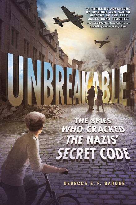 Unbreakable: The Spies Who Cracked the Nazis' Secret Code - 9781250346636 by Rebecca E. F. Barone, 9781250346636