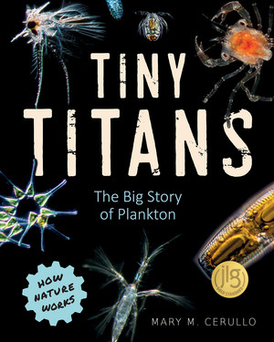 Tiny Titans (The Big Story of Plankton) by Mary M. Cerullo, 9781668944844