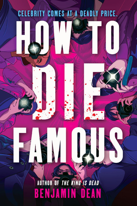 How to Die Famous by Benjamin Dean, 9780316519601