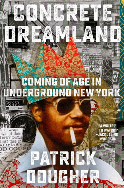 Concrete Dreamland (Coming of Age in Underground New York) by Patrick Dougher, 9780316571029