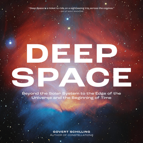 Deep Space (Beyond the Solar System to the Edge of the Universe and the Beginning of Time) by Govert Schilling, 9780762487233