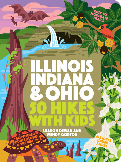 50 Hikes with Kids Illinois, Indiana, and Ohio by Sharon Dewar, Wendy Gorton, 9781643261645