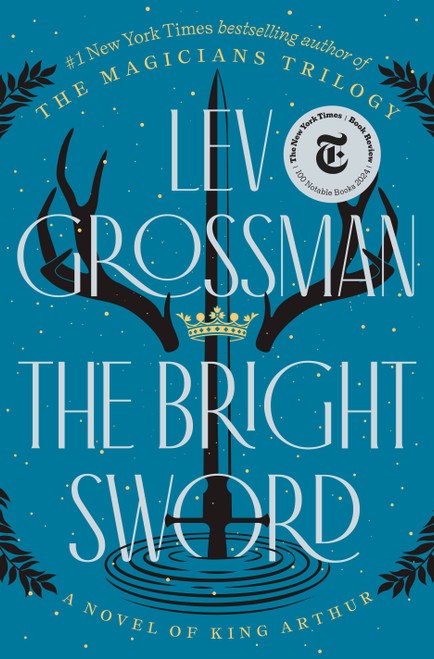 The Bright Sword (A Novel of King Arthur) by Lev Grossman, 9780735224049