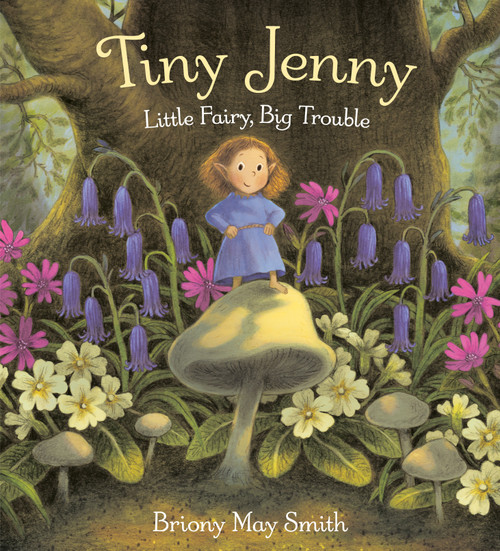 Tiny Jenny (Little Fairy, Big Trouble) - 9780593650479 by Briony May Smith, 9780593650479