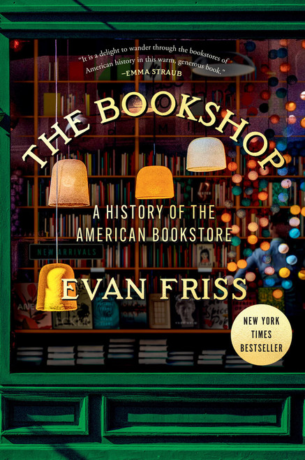 The Bookshop (A History of the American Bookstore) by Evan Friss, 9780593299920