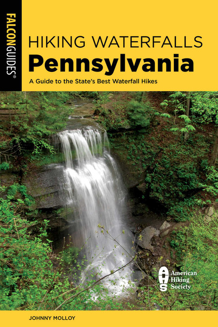 Hiking Waterfalls Pennsylvania by Johnny Molloy, 9781493075799