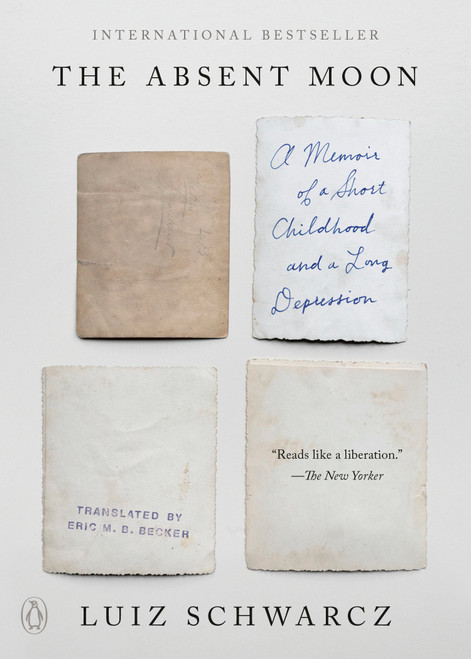 The Absent Moon (A Memoir of a Short Childhood and a Long Depression) - 9780593490747 by Luiz Schwarcz, Eric M. B. Becker, 9780593490747
