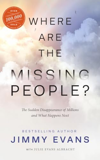 Where Are the Missing People? (The Sudden Disappearance of Millions and What Happens Next) by Jimmy Evans, 9781950113750