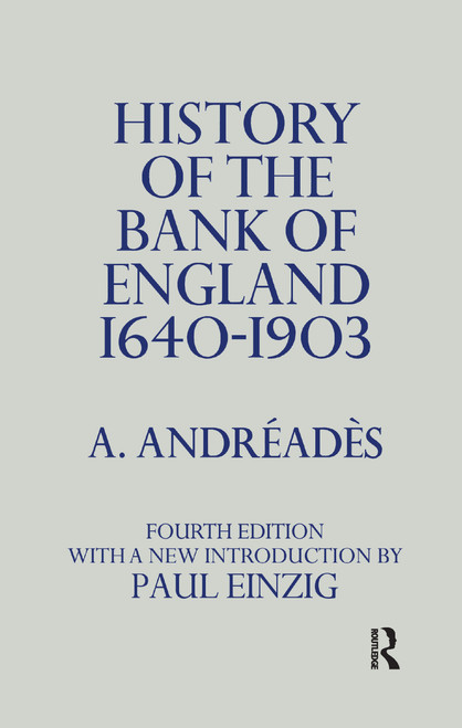 History of the Bank of England by A.M. Andreades, 9781138976160