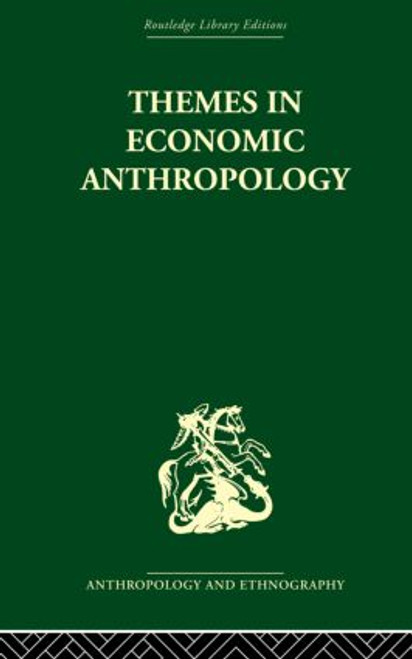 Themes in Economic Anthropology by Raymond Firth, 9780415869249