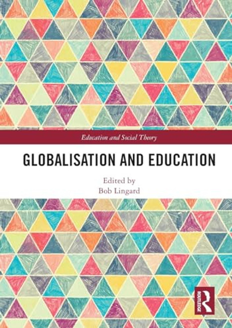 Globalisation and Education by Bob Lingard, 9780367534424